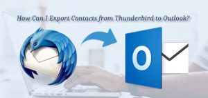 How to export contacts from Thunderbird to Outlook FIXED