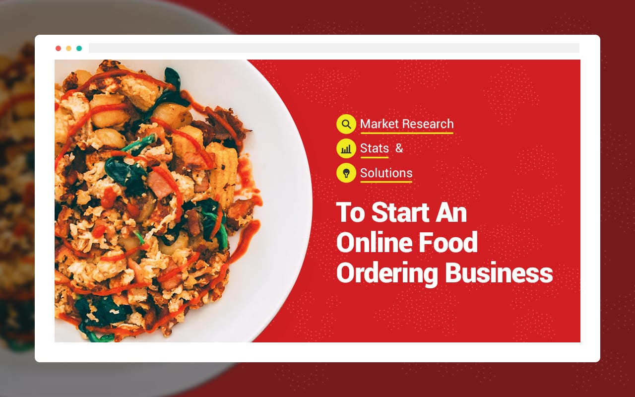 How to Choose Online Food Ordering System- Market Research, Stats and Solutions