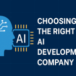 How to Choose the Right AI Development Company for Your Business