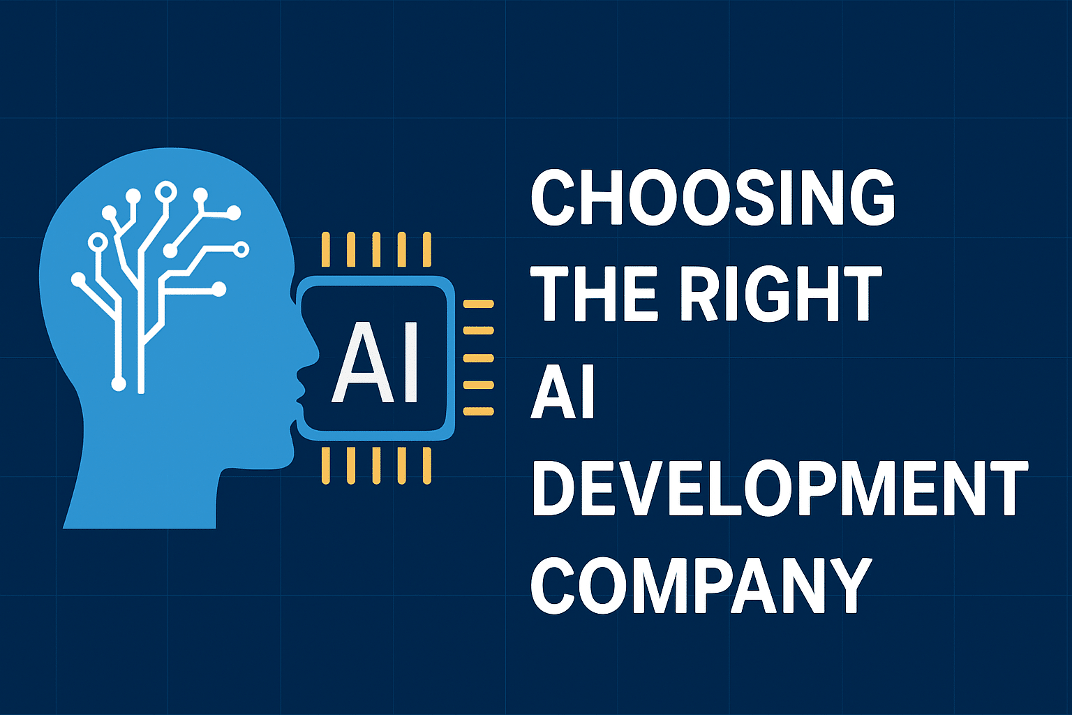 How to Choose the Right AI Development Company for Your Business