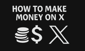 How to Make Money on X (Twitter)